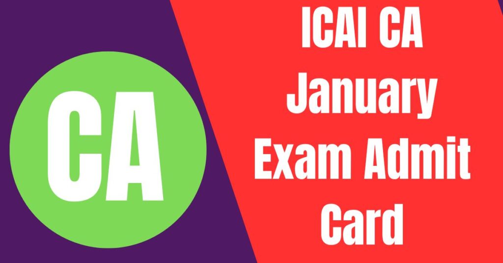 ICAI CA January Exam Admit Card 2025: आज से डाउनलोड शुरू 1 ICAI CA January Exam Admit Card 2025: आज से डाउनलोड शुरू