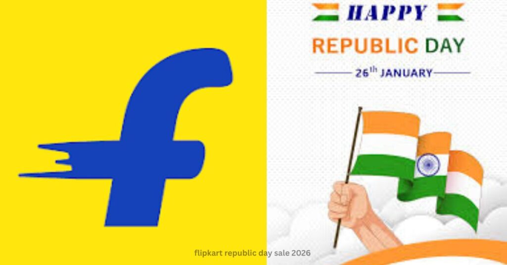 flipkart republic day sale 2026 deals भारी छूट का मौका 1 flipkart republic day sale 2026 deals भारी छूट का मौका